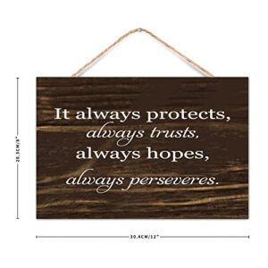 Rustic Wood Sign It Always Protects, Always Trusts, Always Hopes, Always Perseveres Family Wall Art Decor for Entryway Hanging Cute Wood Plank Hanging Sign Bathroom Wall Decor Sign Gift Offices 12x8in