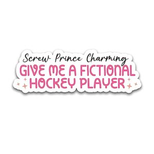 miraki screw prince charming give me a fictional hockey player sticker, romance sticker, water assitant die-cut vinyl stickers decals for laptop phone kindle journal water bottles, sticker for women