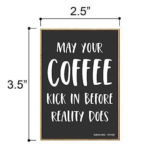 Honey Dew Gifts, May Your Coffee Kick in Before Reality Does, Made in USA, 2.5 inch by 3.5 inch, Funny Office Magnets, Refrigerator Magnets, Fridge Magnets, Decorative Magnets, Coffee Station Decor