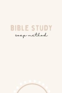 soap method bible study journal - 100 guided pages for scripture study and prayer journaling to record and reflect: aesthetic boho church notebook