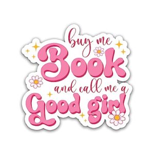 miraki buy me books and call me a good girl sticker, book lover sticker, reading sticker, bookish stickers, water assitant die-cut vinyl booktok decals for laptop, phone, water bottles, kindle sticker