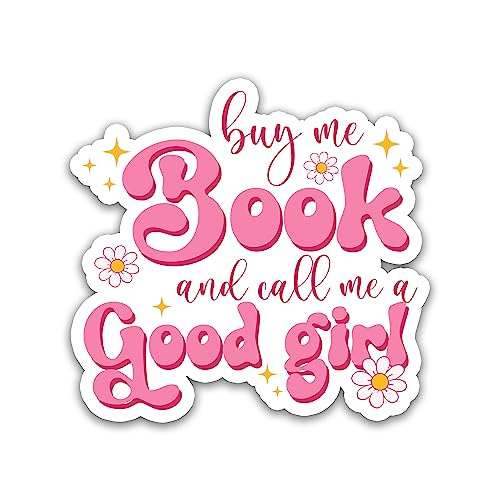 Miraki Buy Me Books And Call Me A Good Girl Sticker, Book Lover Sticker, Reading Sticker, Bookish Stickers, Water Assitant Die-Cut Vinyl Booktok Decals for Laptop, Phone, Water Bottles, Kindle Sticker