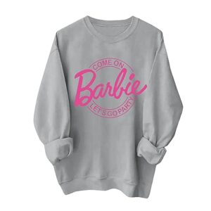 come on let's go party bar-bie sweatshirt for women trendy girls shirt cute bachelorette pullover fall casual holiday tops
