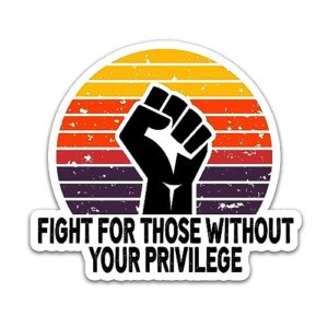 miraki fight for those without your privilege sticker, black fist sticker, raised fist sticker, water assitant die-cut vinyl funny decals for laptop, phone, water bottles, kindle sticker