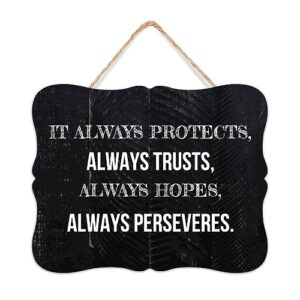 distressed wood home sign it always protects, always trusts, always hopes, always perseveres motivational wood plaque sign quote rustic with saying quotes home décor signs for kitchen cabin 8x10 inch