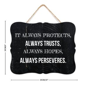 Distressed Wood Home Sign It Always Protects, Always Trusts, Always Hopes, Always Perseveres Motivational Wood Plaque Sign Quote Rustic with Saying Quotes Home Décor Signs for Kitchen Cabin 8x10 Inch