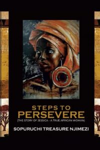 steps to persevere: the story of jessica -a true african woman