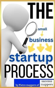 the small business startup process: understand the full system to start and grow any small business. with only 1 short book in a few hours.