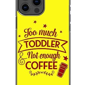 Too Much Toddler Not Enough Coffee Sarcastic Funny Pattern Art Design Anti-Fall and Shockproof Gift iPhone case (iPhone 5c)