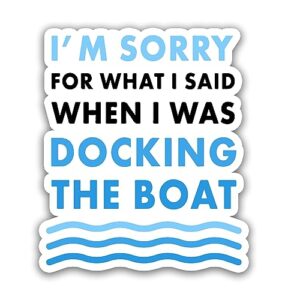 miraki i'm sorry for what i said when i was docking the boat stickers, boat stickers, travel stickers, water assitant die-cut vinyl funny decals for laptop, phone, water bottles, kindle sticker