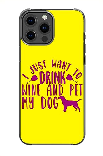 I Just Want To Drink Wine And Pet My Dog Sarcastic Funny Pattern Art Design Anti-Fall and Shockproof Gift iPhone case (iPhone 11 Pro)