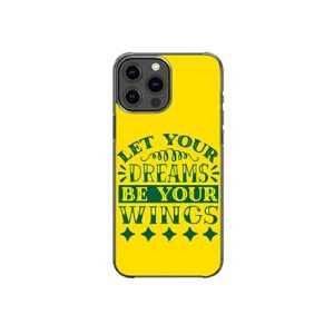 Let Your Dreams Be Your Wings Inspirational Motivational Positive Pattern Art Design Anti-Fall and Shockproof Gift iPhone Case (iPhone 13 Pro Max)