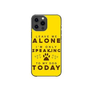 Leave Me Alone I Am Only Speaking To My Dog Today Sarcastic Funny Pattern Art Design Anti-Fall and Shockproof Gift iPhone Case (iPhone X/XS)