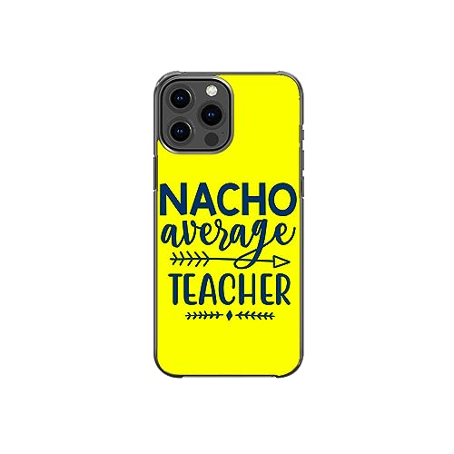 Nacho Average Teacher Sarcastic Pattern Art Design Anti-Fall and Shockproof Gift iPhone case (iPhone 11)