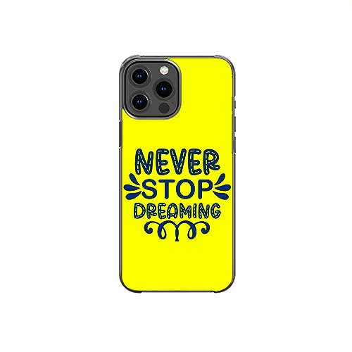 Never Stop Dreaming Inspirational Motivational Pattern Art Design Anti-Fall and Shockproof Gift iPhone case (iPhone 11 Pro)