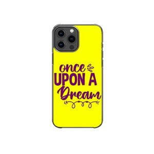 once upon a dream positive motivational inspirational pattern art design anti-fall and shockproof gift iphone case (iphone 11 pro max)