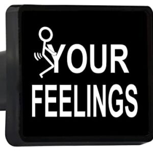 Funny F Your Feelings Screw Your Feelings Trailer Hitch Cover Plug Gift Idea Car Truck Sarcastic Joke