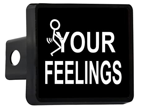 Funny F Your Feelings Screw Your Feelings Trailer Hitch Cover Plug Gift Idea Car Truck Sarcastic Joke