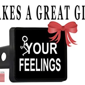 Funny F Your Feelings Screw Your Feelings Trailer Hitch Cover Plug Gift Idea Car Truck Sarcastic Joke