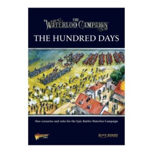 wargames delivered black powder war - epic battles: the hundred days campaign supplement, revolutionary war tabletop toy soldiers for miniature wargaming rulebook by warlord games