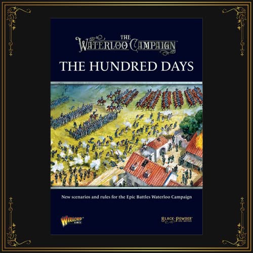 Wargames Delivered Black Powder War - Epic Battles: The Hundred Days Campaign Supplement, Revolutionary War Tabletop Toy Soldiers for Miniature Wargaming Rulebook by Warlord Games