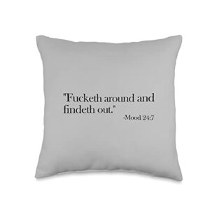 fuck around and find out co. fucketh around and findeth out mood 24:7 quote fafo throw pillow, 16x16, multicolor