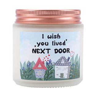 lavender scented candles - i wish you lived next door - best friend birthday gifts for women, christmas mothers day gifts for friends female mom, going away gifts for friends moving(4 oz)