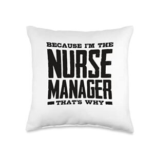 rn case manager gifts for women & men because i'm the nurse manager that's why throw pillow, 16x16, multicolor