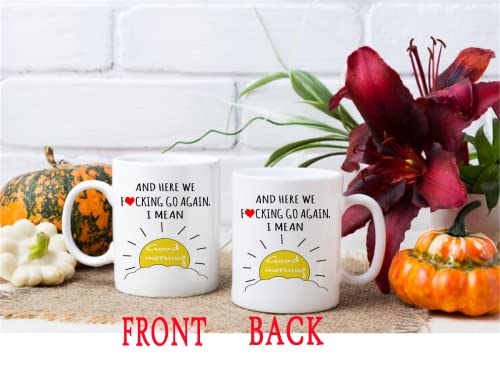 Qsavet Here We Fucking Go Again I Mean Good Morning Coffee Mug, Funny Birthday Christmas Gifts For Mom Dad, Sarcastic Gag Presents, 11oz Novelty Tea Cup White for Her, Women, Men, Friend, Boss