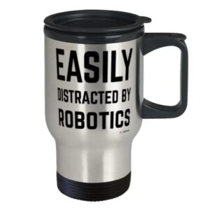 ODTGifts Funny Easily Distracted By Robotics Travel Mug 14oz Stainless Steel