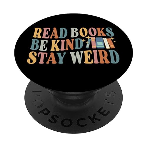 Read Books Be Kind Stay Weird Funny Book Lover PopSockets Standard PopGrip