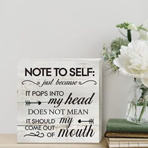 Funny Note to Self Just Because It Pops Into My Head Wooden Box Sign Desk Decor Rustic Wood Block Plaque Box Sign for Home Living Room Shelf Table Decoration (5 X 5 Inch)