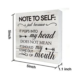 Funny Note to Self Just Because It Pops Into My Head Wooden Box Sign Desk Decor Rustic Wood Block Plaque Box Sign for Home Living Room Shelf Table Decoration (5 X 5 Inch)