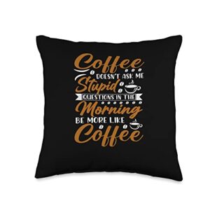 coffee doesn't ask stupid question throw pillow, 16x16, multicolor