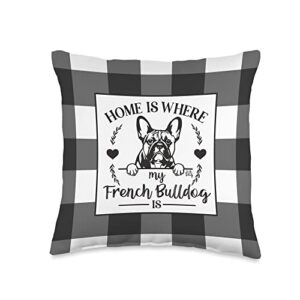 my home dog home is where my french bulldog is-farmhouse buffalo check throw pillow, 16x16, multicolor