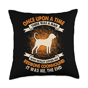 funny dog redbone coonhound gift for men & dad once upon time there was man-funny redbone coonhound throw pillow, 18x18, multicolor