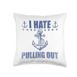 pontoon boat accessories & lake life tees i hate pulling out funny boating captain sailor ship anchor throw pillow, 16x16, multicolor