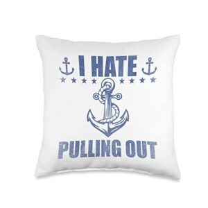 Pontoon Boat Accessories & Lake Life Tees I Hate Pulling Out Funny Boating Captain Sailor Ship Anchor Throw Pillow, 16x16, Multicolor