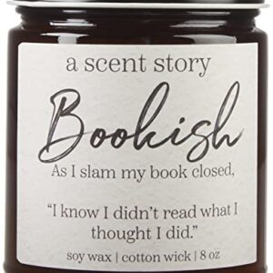 A Scent Story Candles, As I Slam My Book Closed, I Know I Didn't Read What I Thought I Did, Quote Candle, Scented Candle, Literary Candle, Booklover Gift