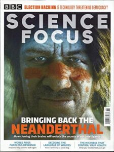 bbc science focus magazine, bringing back the neanderthal november, 2018# 328