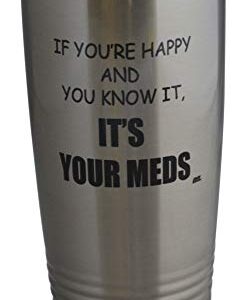 Rogue River Tactical Funny It's Your Meds 20 Oz. Travel Tumbler Mug Cup w/Lid Vacuum Insulated Nurse Doctor Pharmacist Gift