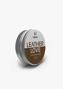 leather love - the best leather conditioner on the planet, brings old leather back to life, all natural ingredients mixed with serious science, restores, rehydrates, protects (8oz)