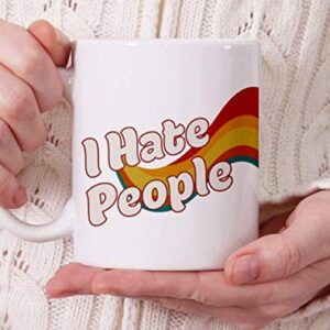 I Hate People Retro Funny Coffee Mug, Sarcastic Gag Gift for Introvert Women Men Friend Sister Brother Coworker, Sassy Fun Mugs (11oz)
