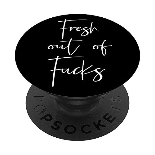 Funny Fresh Out of F-cks - Dont Bother Me Phone Grip PopSockets PopGrip: Swappable Grip for Phones & Tablets