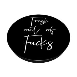 Funny Fresh Out of F-cks - Dont Bother Me Phone Grip PopSockets PopGrip: Swappable Grip for Phones & Tablets