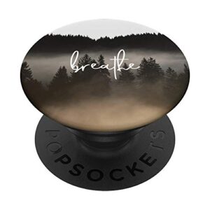 forest fog, just breathe, calm, breath, zen, meditation popsockets popgrip: swappable grip for phones & tablets