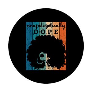 Unapologetically Dope Juneteenth Gift for Women PopSockets Swappable PopGrip
