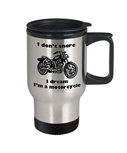 I Don't Snore I Dream I'm a Motorcycle novelty stainless steel 14 oz coffee travel mug, Motorbike enthusiast cup Biker Dad Grandpa Riding club Uncle