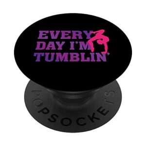 every day i'm tumblin' - funny tumble gymnastics cheer quote popsockets swappable popgrip