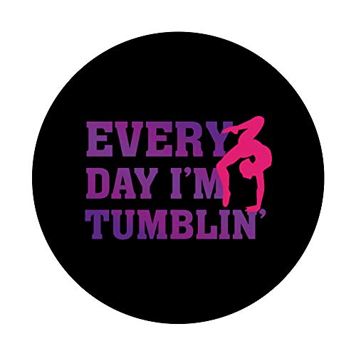 Every Day I'm Tumblin' - Funny Tumble Gymnastics Cheer Quote PopSockets Swappable PopGrip